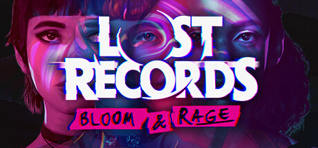 失落的记录：绽放与愤怒|Lost Records Bloom & Rage|2.04.132116-萌芽游戏