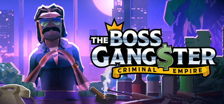 黑帮大佬：夜生活|The Boss Gangster Criminal Empire|0.5.9-萌芽游戏